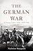 The German War by Nicholas Stargardt