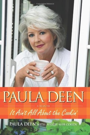 Paula Deen: It Ain't All About the Cookin' (Hardcover)