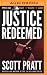 Justice Redeemed by Scott Pratt