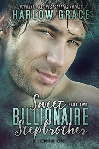 Sweet Billionaire Stepbrother - Part 2 (Kindle Edition)