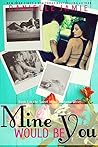 Mine Would Be You by Danielle Jamie