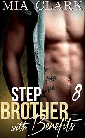 Stepbrother With Benefits 8 (Stepbrother with Benefits - Second Season #2)
