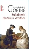 Suferințele tânărului Werther by Johann Wolfgang von Goethe