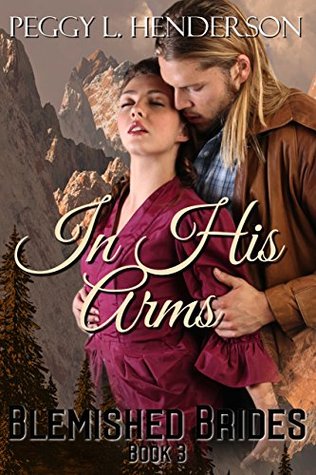 In His Arms (Blemished Brides #3)
