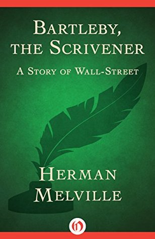 Bartleby, the Scrivener: A Story of Wall-Street