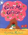Give Me Grace by Cynthia Rylant