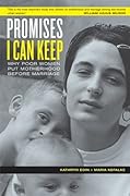 Promises I Can Keep: Why Poor Women Put Motherhood Before Marriage