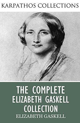 The Complete Elizabeth Gaskell Collection (Kindle Edition)