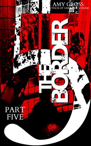 The Border: Part Five (Kindle Edition)
