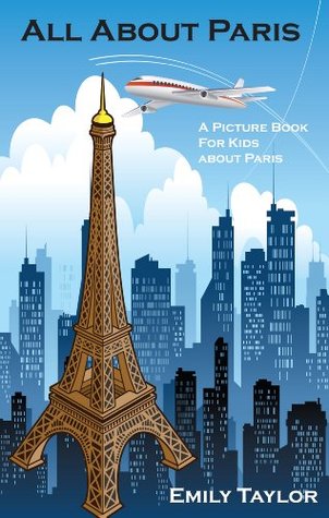 Children's Book About Paris: A Kids Picture Book About Paris With Photos and Fun Facts (Kindle Edition)