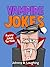 Vampire Jokes by Johnny B. Laughing