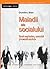 Maladii ale socialului: teorii explicative, cercetări şi remedii posibile