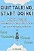 Quit Talking, Start Doing! ...