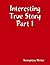 Interesting True Story Part 1