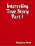 Interesting True Story Part 1