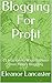 Blogging For Profit: 21 Non...