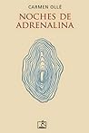Noches de adrenalina by Carmen Ollé