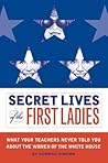 Secret Lives of the First Ladies by Cormac O'Brien