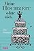 Meine Hochzeit ohne mich by Silke Neumayer