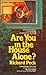 Are You in the House Alone?
