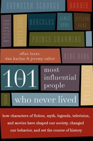 The 101 Most Influential People Who Never Lived (Paperback)