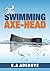 The Swimming Axe-Head
