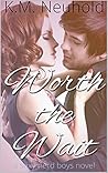 Worth the Wait by K.M. Neuhold