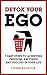 Detox Your Ego: 7 easy step...