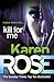 Kill for Me by Karen      Rose