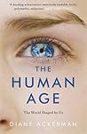 The Human Age by Diane Ackerman
