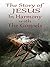 The Story of Jesus in Harmony with the Gospels - KJV