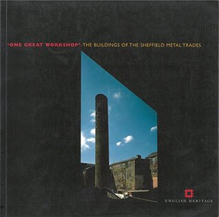 One Great Workshop: The buildings of the Sheffield metal trades (Kindle Edition)