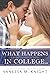 What Happens in College... ...