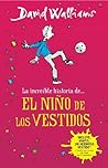 La increíble historia de... El niño de los vestidos by David Walliams