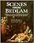 Scenes from Bedlam by David       Russell