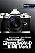 Mastering the Olympus OM-D ...