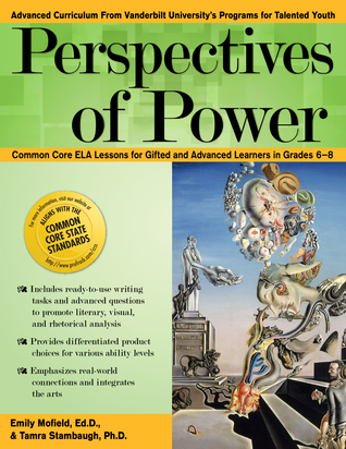 Perspectives of Power: Common Core ELA Lessons for Gifted and Advanced Learners in Grades 6-8