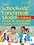 The Schoolwide Enrichment Model in Science by Joseph S. Renzulli