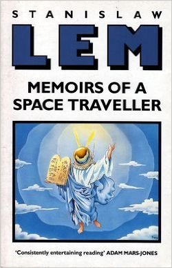 Memoirs of a Space Traveler: Further Reminiscences of Ijon Tichy
