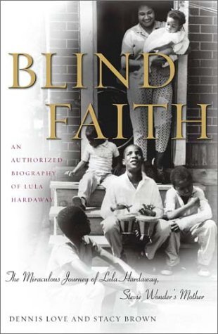 Blind Faith: The Miraculous Journey of Lula Hardaway, Stevie Wonder's Mother (Hardcover)