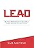 Lead: Proven Principles To Multiply Your Success At Any Level