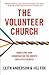 The Volunteer Church: Mobilizing Your Congregation for Growth and Effectiveness