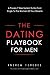 The Dating Playbook For Men...