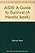 AIDS: A Guide to Survival