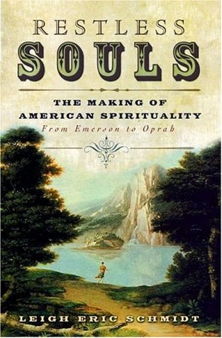 Restless Souls: The Making of American Spirituality (Hardcover)