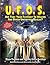 UFOS: Are They Your Passport to Heaven And Other Unearthly Realms?