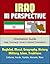Iraq in Perspective - Orientation Guide, Iraqi, Kurmanji, Sorani Cultural Orientation: Baghdad, Mosul, Geography, History, Military, Islam, Traditions, Cultures, Kurds, Yazidis, Hussein, Wars
