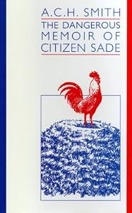 The Dangerous Memoir of Citizen Sade