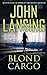 Blond Cargo by John Lansing Blond Cargo by John Lansing