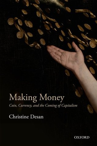 Making Money: Coin, Currency, and the Coming of Capitalism (Hardcover)
